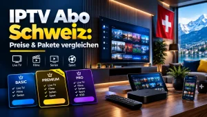 IPTV Abo Schweiz Preise und Pakete vergleichen